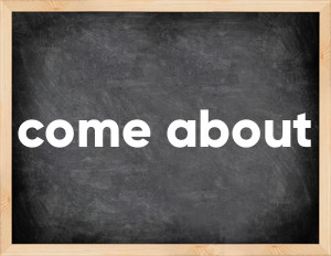 3 forms of the verb come about