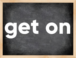 3 forms of the verb get on
