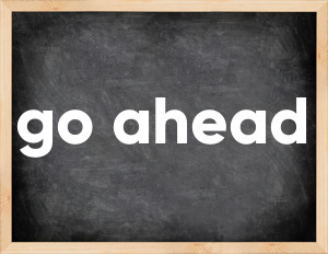 3 forms of the verb go ahead