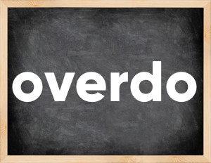 3 forms of the verb overdo