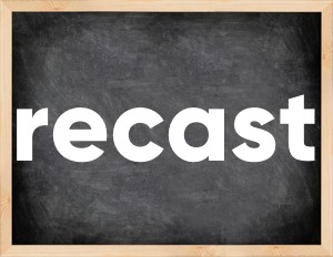 3 forms of the verb recast